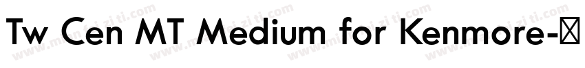 Tw Cen MT Medium for Kenmore字体转换